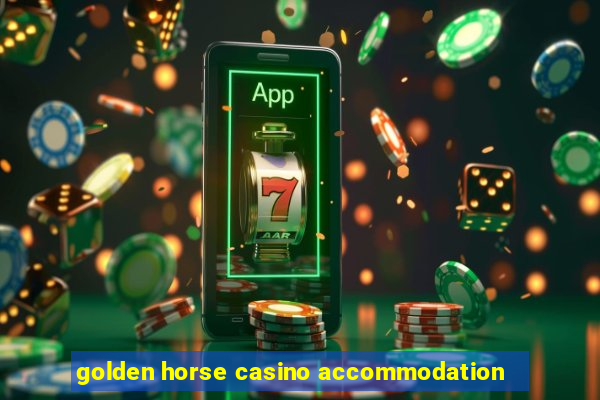 golden horse casino accommodation