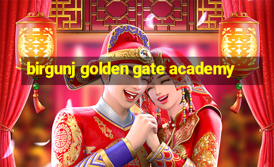 birgunj golden gate academy