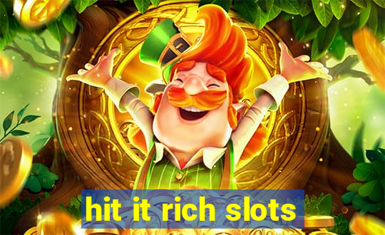 hit it rich slots