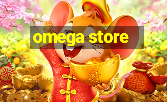 omega store