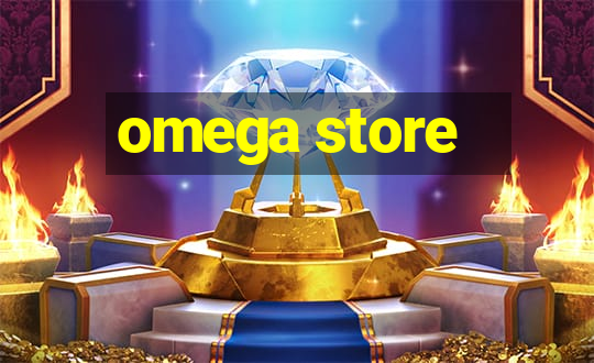 omega store