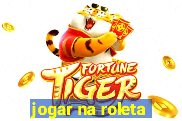 jogar na roleta