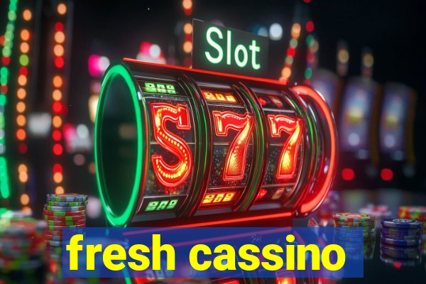 fresh cassino