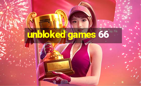 unbloked games 66