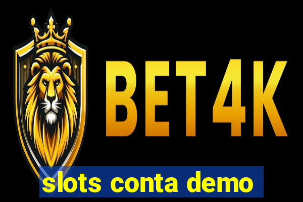 slots conta demo