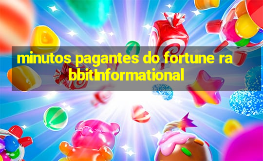 minutos pagantes do fortune rabbitInformational