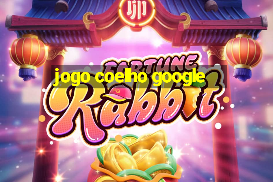 jogo coelho google