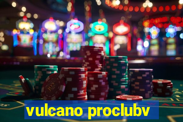 vulcano proclubv