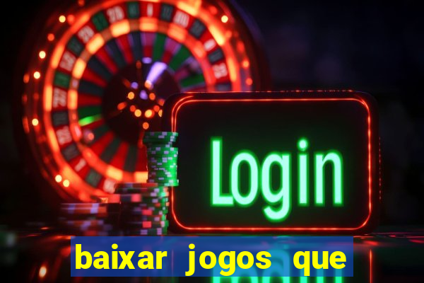 baixar jogos que dá dinheiro