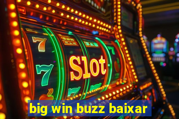 big win buzz baixar