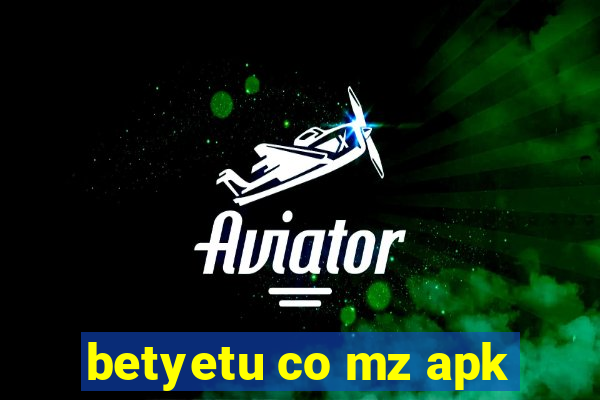 betyetu co mz apk