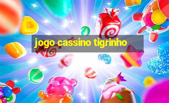 jogo cassino tigrinho