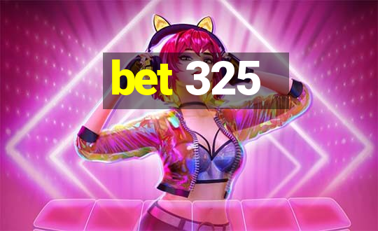 bet 325