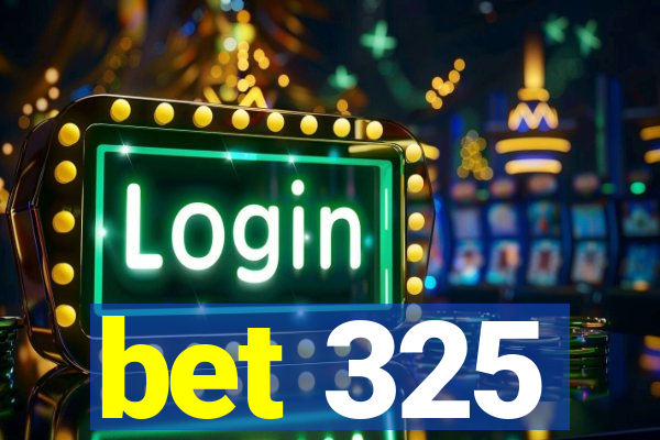 bet 325