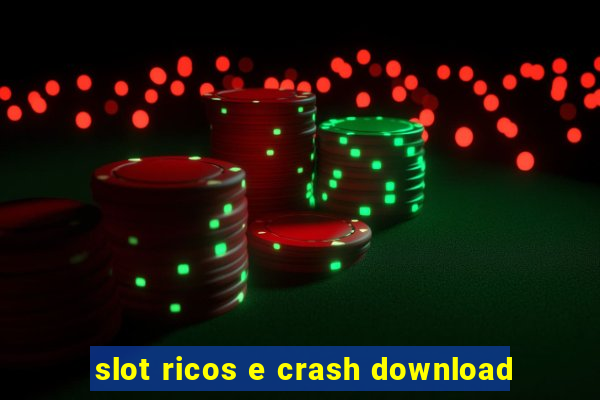 slot ricos e crash download