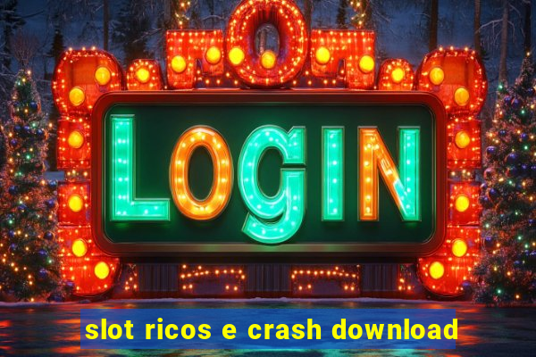 slot ricos e crash download