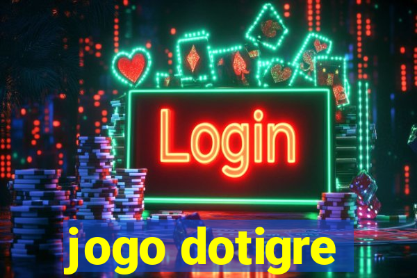 jogo dotigre