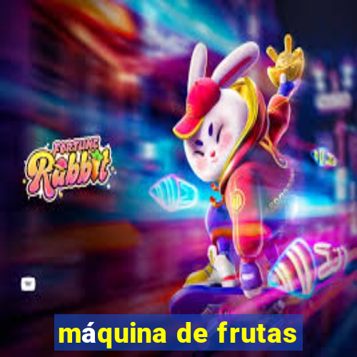 máquina de frutas