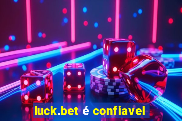 luck.bet é confiavel