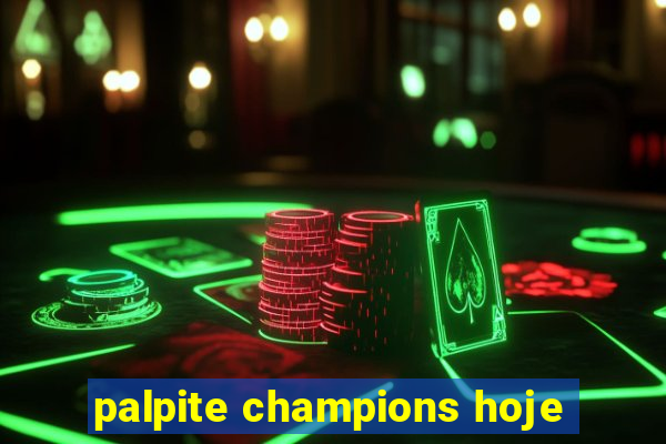 palpite champions hoje