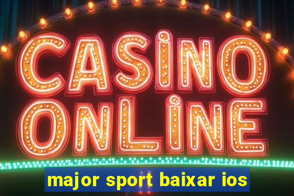 major sport baixar ios