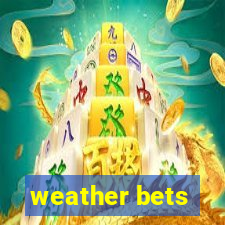 weather bets