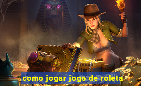 como jogar jogo de roleta