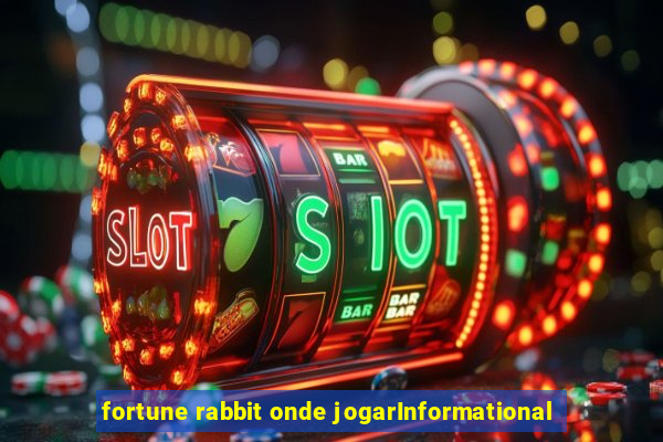 fortune rabbit onde jogarInformational