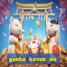 ganha bonus no cadastro sem deposito