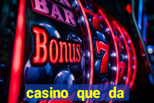 casino que da bonus no cadastro