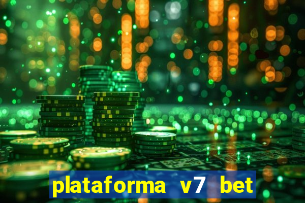 plataforma v7 bet paga mesmo