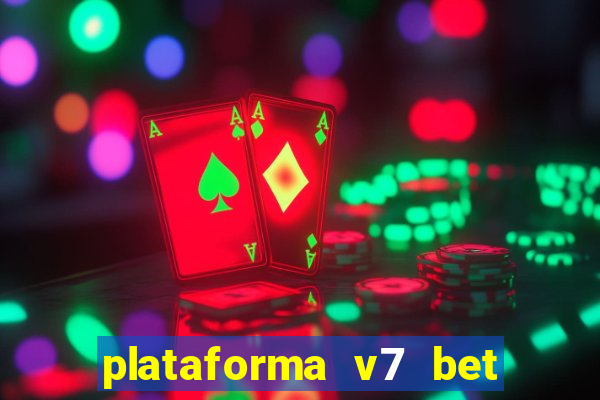 plataforma v7 bet paga mesmo