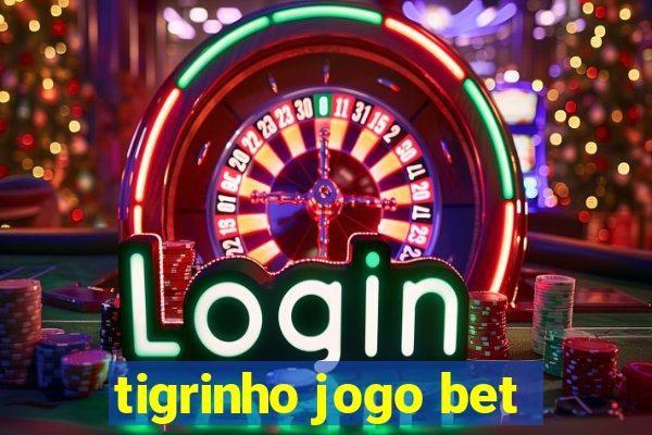 tigrinho jogo bet