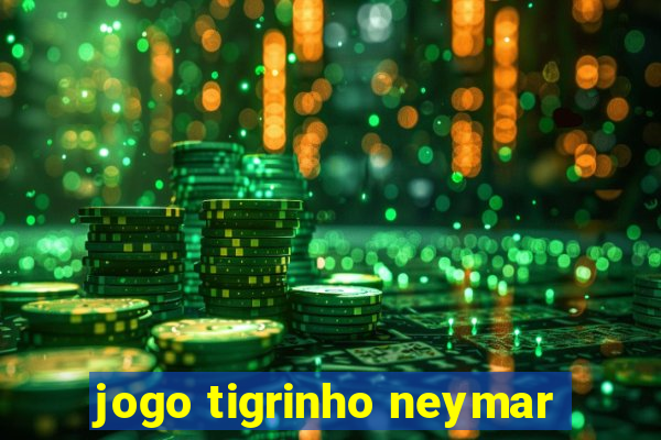 jogo tigrinho neymar