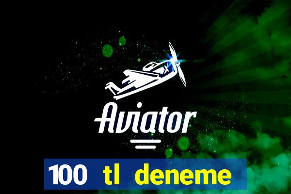 100 tl deneme bonusu veren casino siteleri