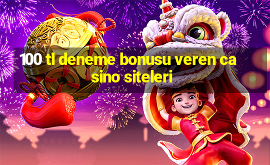 100 tl deneme bonusu veren casino siteleri