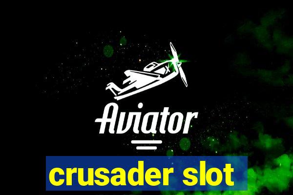 crusader slot