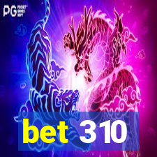 bet 310