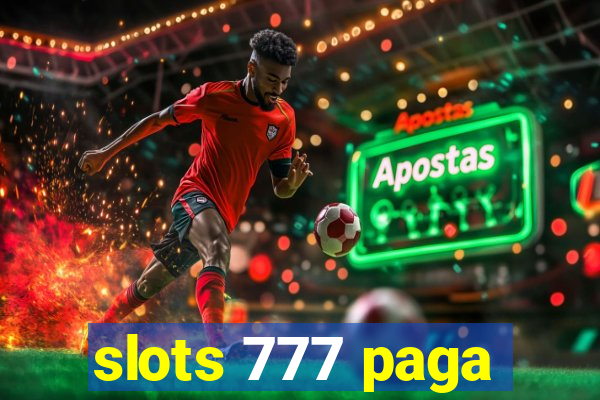 slots 777 paga