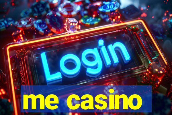 me casino