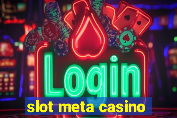 slot meta casino