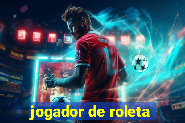 jogador de roleta