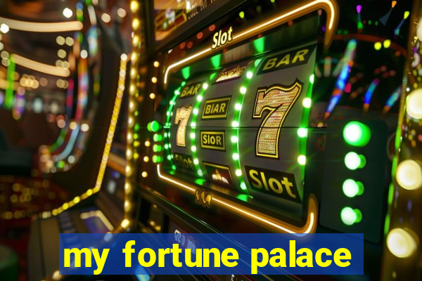 my fortune palace