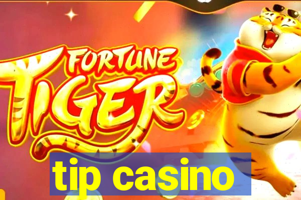 tip casino