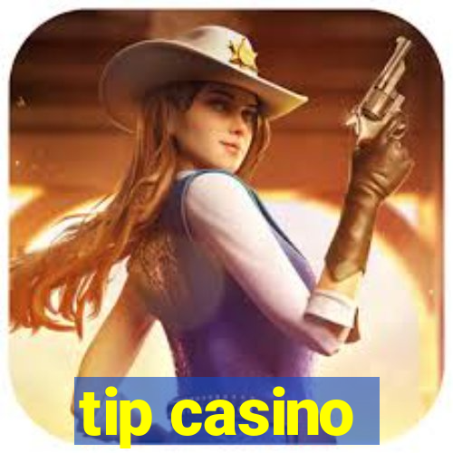 tip casino