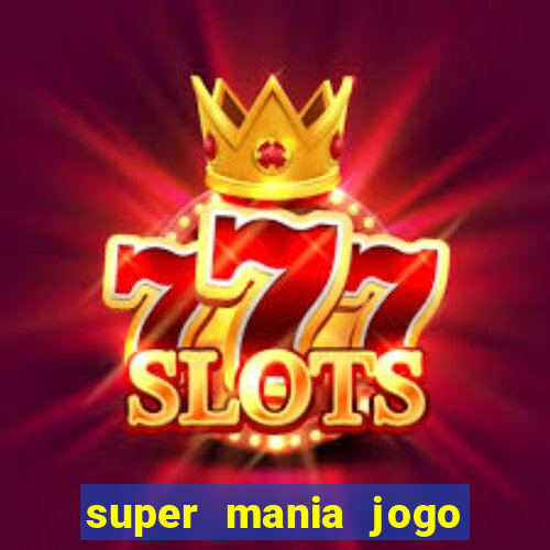 super mania jogo do bicho