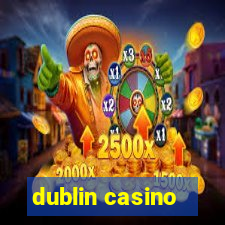 dublin casino