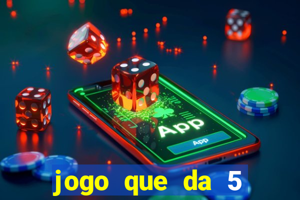 jogo que da 5 reais no cadastro