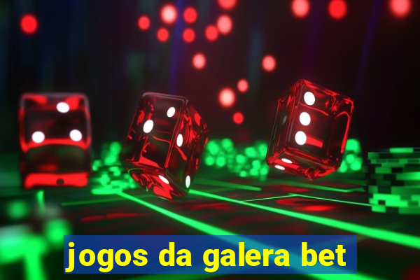 jogos da galera bet