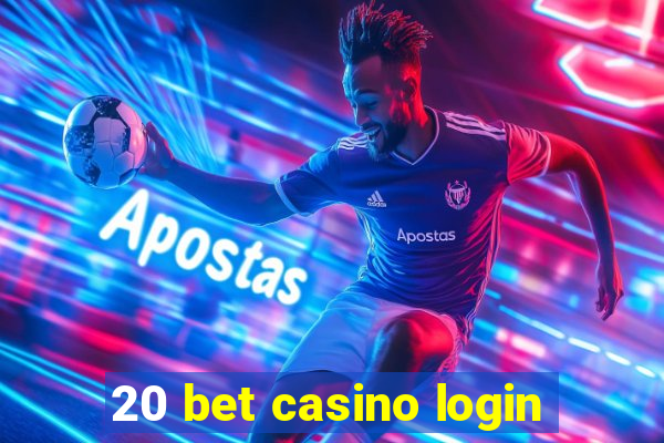 20 bet casino login